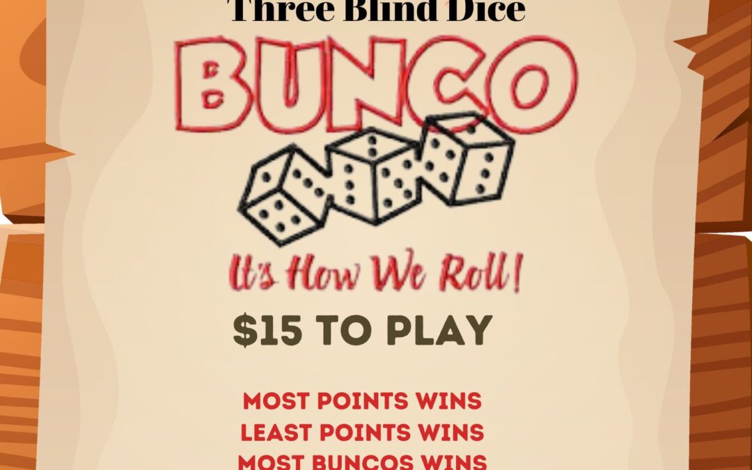 Three Blind Dice Bunco – Feb 13