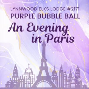 Lynnwood Elks Purple Bubble Ball 2025: An Evening in Paris on Saturday, November 8